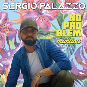 Sergio Palazzo - NO PROBLEM MAÑANA