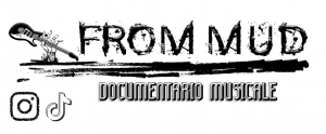 From Mud – Documentario musicale