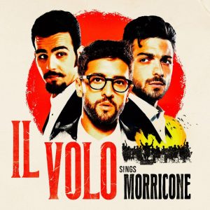 IL VOLO SINGS MORRICONE