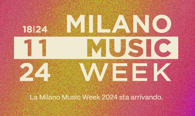 MILANO MUSIC WEEK